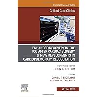 Enhanced Recovery in the ICU After Cardiac Surgery An Issue of Critical Care Clinics (Volume 36-4) (The Clinics: Internal Medicine, Volume 36-4) Enhanced Recovery in the ICU After Cardiac Surgery An Issue of Critical Care Clinics (Volume 36-4) (The Clinics: Internal Medicine, Volume 36-4) Hardcover Kindle