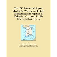 The 2013 Import and Export Market for Women's and Girls' Nightdresses and Pajamas of Knitted or Crocheted Textile Fabrics in South Korea