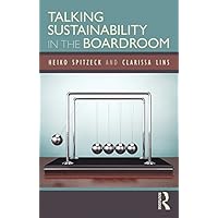 Talking Sustainability in the Boardroom Talking Sustainability in the Boardroom Kindle Hardcover Paperback