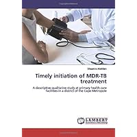 Timely initiation of MDR-TB treatment: A descriptive qualitative study at primary health care facilities in a district of the Cape Metropole