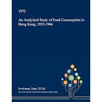 An Analytical Study of Food Consumption in Hong Kong, 1952-1966