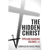The Hidden Christ - Types and Shadows: Volumes 1-4 The Hidden Christ - Types and Shadows: Volumes 1-4 Paperback
