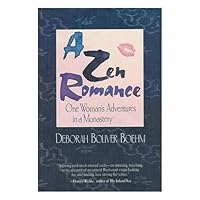 A Zen Romance: One Woman's Adventures in a Monastery A Zen Romance: One Woman's Adventures in a Monastery Hardcover Paperback