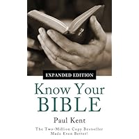 Know Your Bible--Expanded Edition: All 66 Books Books Explained and Applied (Value Books) Know Your Bible--Expanded Edition: All 66 Books Books Explained and Applied (Value Books) Kindle Paperback Mass Market Paperback