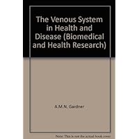The Venous System in Health and Disease (Biomedical and Health Research) The Venous System in Health and Disease (Biomedical and Health Research) Hardcover