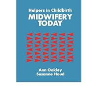 Helpers In Childbirth: Midwifery Today Helpers In Childbirth: Midwifery Today Kindle Hardcover Paperback