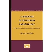 A handbook of veterinary parasitology: Domestic animals of North America A handbook of veterinary parasitology: Domestic animals of North America Paperback