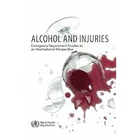 Alcohol and Injuries: Emergency Department Studies in an International Perspective Alcohol and Injuries: Emergency Department Studies in an International Perspective Paperback