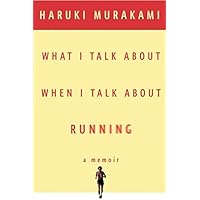 What I Talk About When I Talk About Running (Vintage International) What I Talk About When I Talk About Running (Vintage International) Paperback Kindle Audible Audiobook Hardcover Audio CD