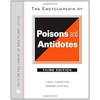 The Encyclopedia of Poisons and Antidotes (Facts on File Library of Health and Living) The Encyclopedia of Poisons and Antidotes (Facts on File Library of Health and Living) Kindle Hardcover Paperback