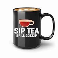 Tea Lover Coffee Mug 15oz Black -Sip tea spill - Gift Tea enthusiast tea connoisseur beverage decoction refereshment