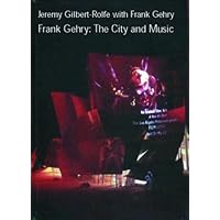 Frank Gehry: The City and Music Frank Gehry: The City and Music Hardcover Paperback