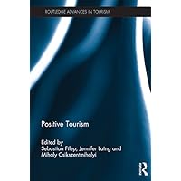 Positive Tourism (Routledge Advances in Tourism Book 38) Positive Tourism (Routledge Advances in Tourism Book 38) Kindle Hardcover Paperback