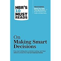 HBR's 10 Must Reads on Making Smart Decisions (with featured article 
