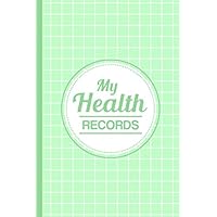 My Health Records: Personal Health Record Keeper and Logbook - Keep a Record of Your Medication, Illnesses, Surgeries, Medical Expenses and Insurance ... and Blood Pressure Log - Green Cover Design