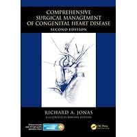 Comprehensive Surgical Management of Congenital Heart Disease Comprehensive Surgical Management of Congenital Heart Disease Hardcover Kindle
