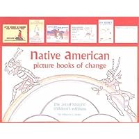 Native American Picture Books of Change: Historic Children's Books Native American Picture Books of Change: Historic Children's Books Hardcover