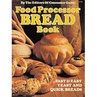 Food Processor Bread Cookbook Food Processor Bread Cookbook Paperback Hardcover