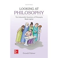Looking At Philosophy: The Unbearable Heaviness of Philosophy Made Lighter Looking At Philosophy: The Unbearable Heaviness of Philosophy Made Lighter Paperback eTextbook