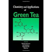 Chemistry and Applications of Green Tea Chemistry and Applications of Green Tea Hardcover