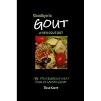 Goodbye To Gout: A New Gout Diet Goodbye To Gout: A New Gout Diet Paperback Kindle