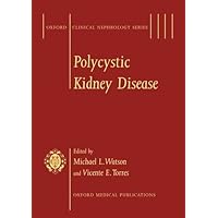 Polycystic Kidney Disease (Oxford Clinical Nephrology Series) Polycystic Kidney Disease (Oxford Clinical Nephrology Series) Hardcover