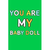 You Are My Baby Doll: Cheap Unique Valentine's Day Gift Journal/Notebook/Diary/Notes, College Ruled Composition Notebook