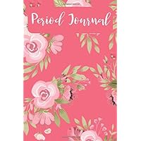 Period Journal: Menstrual Cycle Tracker For Girls With 4 Year Menstruation Cycle Calendar. Pink Floral Cover.