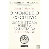 O Monge e o Executivo Uma história sobre a essência da liderança (Portuguese Edition) O Monge e o Executivo Uma história sobre a essência da liderança (Portuguese Edition) Paperback