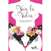 ¡Viva la vulva!: Una agenda sin fechas para optimizar tu ciclo menstrual y conectar con tu energía femenina (Spanish Edition)
