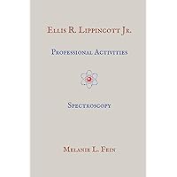Professional Activities: Ellis R. Lippincott Jr. (A Scientist for the Golden Age)