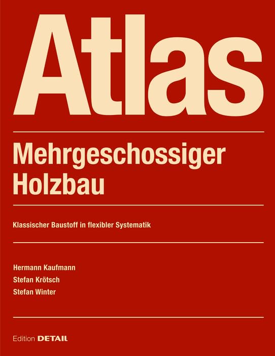 Atlas Mehrgeschossiger Holzbau: Classic building material in a flexible system (DETAIL Construction Manuals) (German Edition)