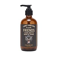 I Didn't Come Here To Make Friends Liquid Hand Soap