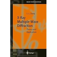 X-Ray Multiple-Wave Diffraction: Theory and Application (Springer Series in Solid-State Sciences Book 143) X-Ray Multiple-Wave Diffraction: Theory and Application (Springer Series in Solid-State Sciences Book 143) Kindle Hardcover Paperback