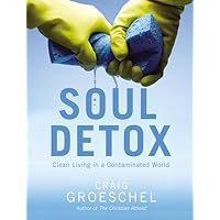 Soul Detox: Clean Living in a Contaminated World Soul Detox: Clean Living in a Contaminated World Audible Audiobook Paperback Kindle Hardcover Audio CD
