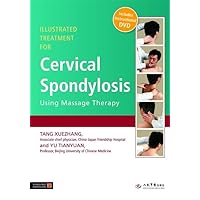 Illustrated Treatment for Cervical Spondylosis Using Massage Therapy Illustrated Treatment for Cervical Spondylosis Using Massage Therapy Paperback