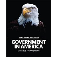 Government in America, 2014 Elections and Updates Edition (16th Edition) Government in America, 2014 Elections and Updates Edition (16th Edition) Paperback Loose Leaf