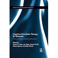 Cognitive Stimulation Therapy for Dementia: History, Evolution and Internationalism (ISSN) Cognitive Stimulation Therapy for Dementia: History, Evolution and Internationalism (ISSN) Kindle Hardcover Paperback