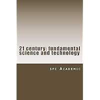 21 Century: Fundamental Science and Technology: Proceedings of the Conference (Russian Edition)