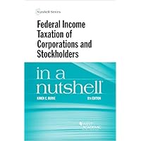 Federal Income Taxation of Corporations and Stockholders in a Nutshell (Nutshells) Federal Income Taxation of Corporations and Stockholders in a Nutshell (Nutshells) Paperback Kindle