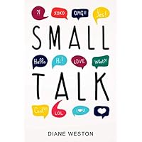 Small Talk: How to Start a Conversation, Truly Connect with Others and Make a Killer First Impression (Conversationalist)