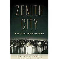 Zenith City: Stories from Duluth Zenith City: Stories from Duluth Paperback Kindle