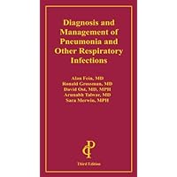 Diagnosis and Management of Pneumonia and Other Respiratory Infections Diagnosis and Management of Pneumonia and Other Respiratory Infections Paperback