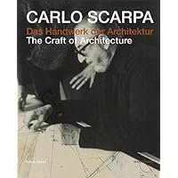 Carlo Scarpa: The Craft Of Architecture