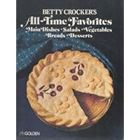 Betty Crocker's All-Time Favorites Betty Crocker's All-Time Favorites Spiral-bound Hardcover Paperback