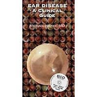 Ear Disease: A Clinical Guide Ear Disease: A Clinical Guide Hardcover Kindle