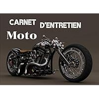 Carnet d’Entretien Moto: Carnet d’entretien Moto, Scooter, Maxi Scooter | Format 20,96 x 15,24 cm, 130 Pages | Utile pour avoir l’historique des maintenances | (French Edition)