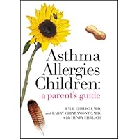 Asthma Allergies Children: A Parent's Guide Asthma Allergies Children: A Parent's Guide Kindle Paperback