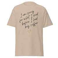 I'am Sorry for What I Said Before I Had My Coffee,Funny T-Shirt_Men's Graphic T-Shirt