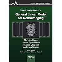 Short Introduction to the General Linear Model for Neuroimaging (Oxford Neuroimaging Primer Appendices) Short Introduction to the General Linear Model for Neuroimaging (Oxford Neuroimaging Primer Appendices) Paperback